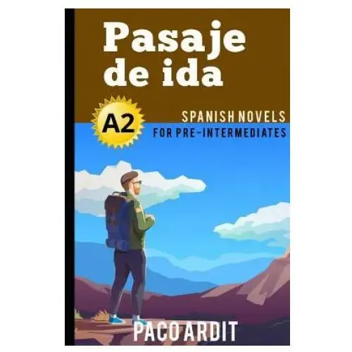 Independently published Spanish novels: pasaje de ida (spanish novels for pre intermediates - a2)