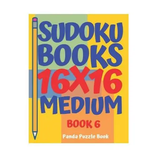 Sudoku books 16 x 16 - medium - book 6 Independently published