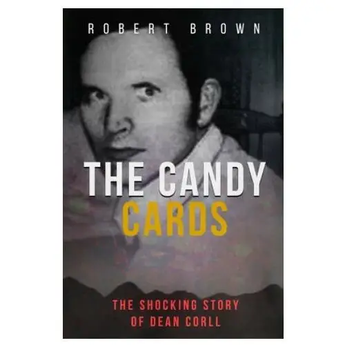 The Candy Cards: The Shocking Story of Dean Corll