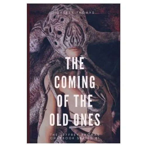 The Coming of the Old Ones: A trio of Lovecraftian Stories