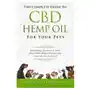 The Complete Guide to CBD Hemp Oil for Your Pets: Everything You Need to Know about CBD Hemp Oil and What It Can Do for Your Pets Sklep on-line