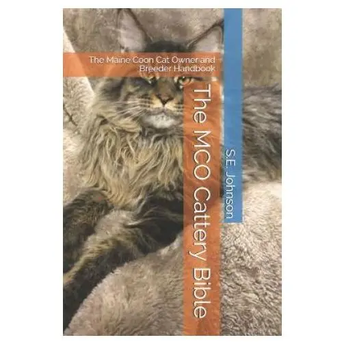 The McO Cattery Bible: The Maine Coon Cat Owner and Breeder Handbook