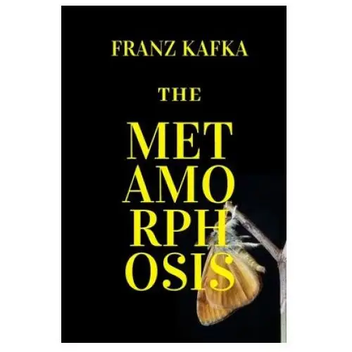 The metamorphosis: new edition - the metamorphosis by franz kafka Independently published