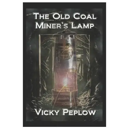 Independently published The old coal miner's lamp