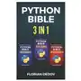 The python bible 3 in 1: volumes one to three (beginner, intermediate, data science) Independently published Sklep on-line