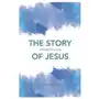 The story of jesus: a gospel harmony Independently published Sklep on-line