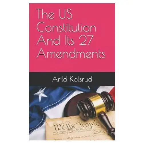 Independently published The us constitution and its 27 amendments
