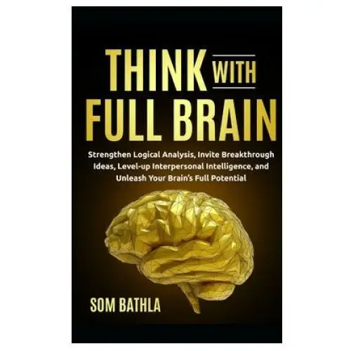 Think with full brain Independently published
