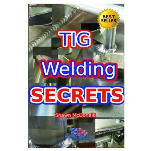 Tig Welding Secrets: An In-Depth Look At Making Aesthetically Pleasing TIG Welds