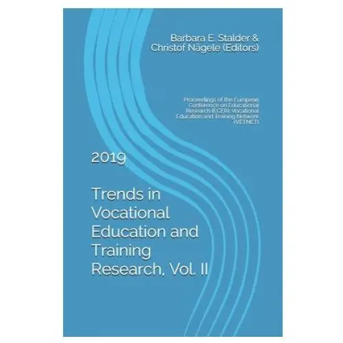 Trends in Vocational Education and Training Research, Vol. II 2019: Proceedings of the European Conference on Educational Research (ECER), Vocational