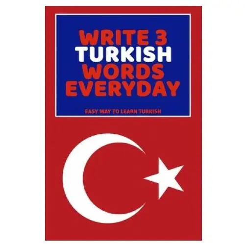 Independently published Write 3 turkish words everyday: easy way to learn turkish