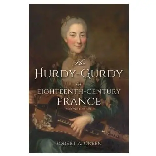 Hurdy-gurdy in eighteenth-century france, second edition Indiana university press