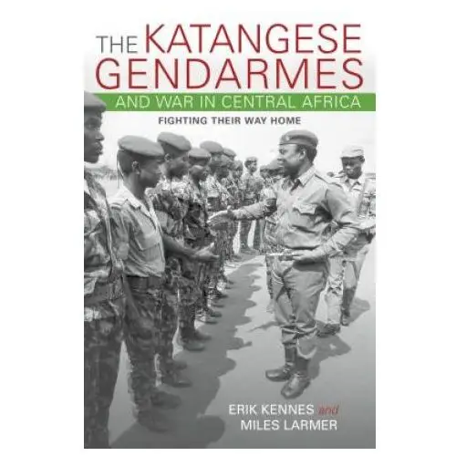 Katangese gendarmes and war in central africa Indiana university press