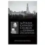 Polish catholic church under german occupation Indiana university press Sklep on-line