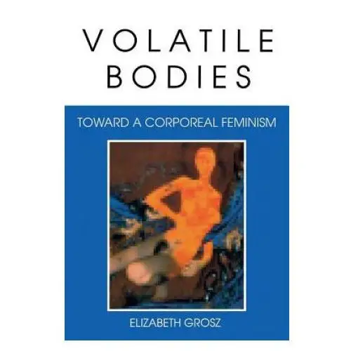 Volatile bodies Indiana university press