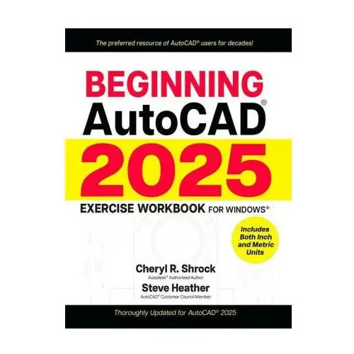 Beginning Autocad(r) 2025 Exercise Workbook