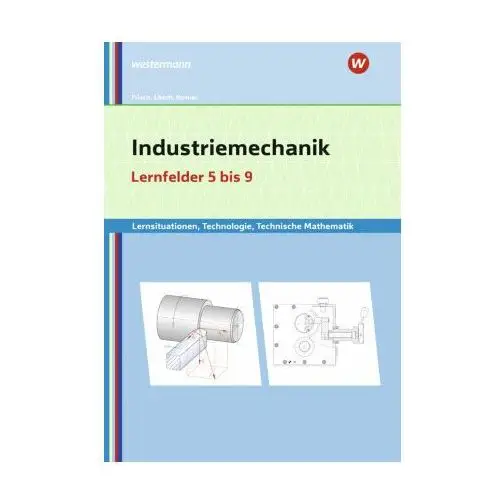 Industriemechanik Lernsituationen, Technologie, Technische Mathematik