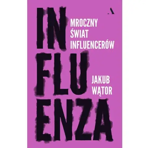 Influenza. Mroczny świat influencerów