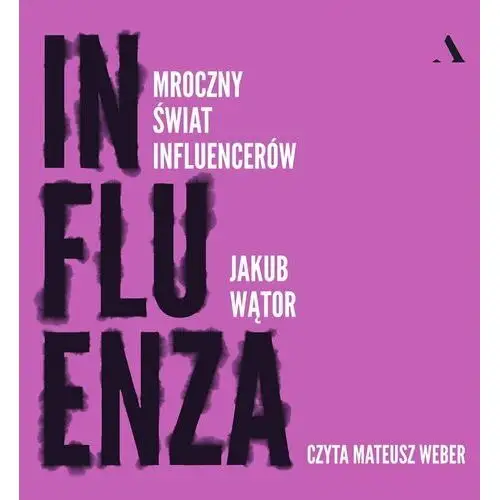 Influenza. Mroczny świat influencerów