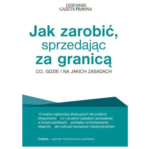 Jak zarobić, sprzedając za granicą. co, gdzie i na jakich zasadach (e-book) Infor biznes