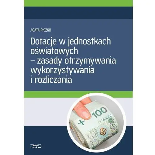 Dotacje w jednostkach oświatowych - zasady otrzymywania, wykorzystywania i rozliczania