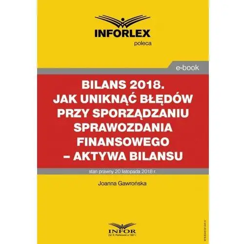 Infor pl Bilans 2018. jak uniknąć błędów przy sporządzaniu sprawozdania finansowego - aktywa bilansu