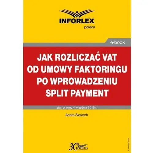 Infor pl Jak rozliczać vat od umowy faktoringu po wprowadzeniu split payment