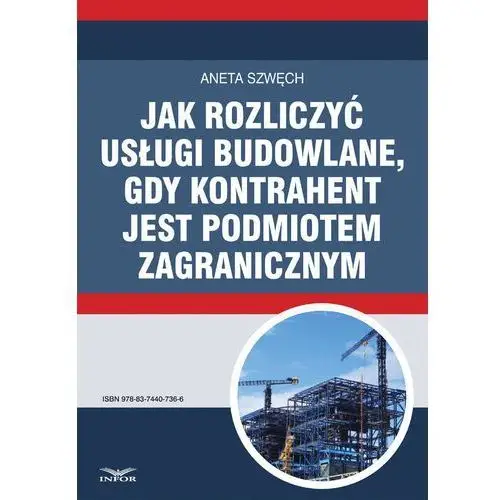 Jak rozliczyć usługi budowlane, gdy kontrahent jest podmiotem zagranicznym Infor pl