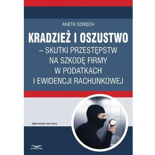 Kradzież i oszustwo - skutki przestępstw na szkodę firmy w podatkach i ewidencji rachunkowej, DC3C5ED1EB