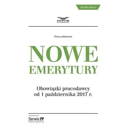 Infor pl Nowe emerytury. obowiązki pracodawcy po zmianach od 1 października 2017