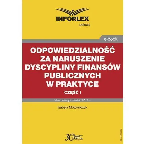 Odpowiedzialność za naruszenie dyscypliny finansów publicznych w praktyce - część i