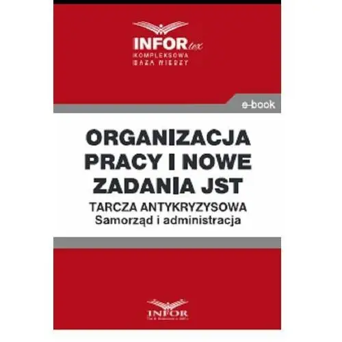 Organizacja pracy i nowe zadania jst.tarcza antykryzysowa.samorząd i administracja Infor pl