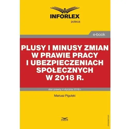 Infor pl Plusy i minusy zmian w prawie pracy i ubezpieczeniach społecznych w 2018 r