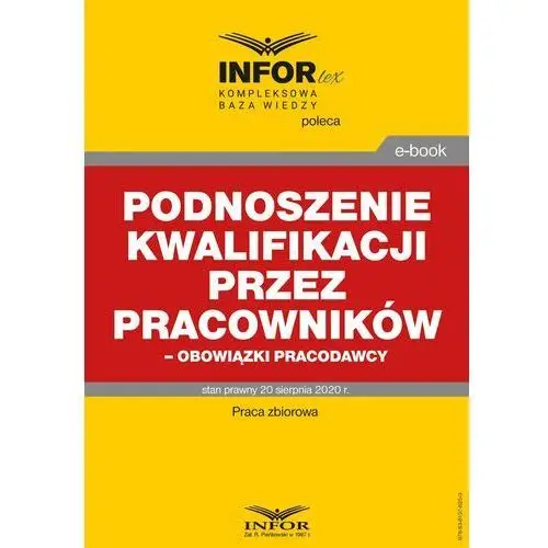 Podnoszenie kwalifikacji przez pracowników - obowiązki pracodawcy Infor pl
