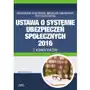 Ustawa o systemie ubezpieczeń społecznych 2016 z komentarzem Infor pl Sklep on-line