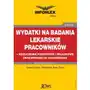 Wydatki na badania lekarskie pracowników - rozliczanie podatkowe i składkowe oraz ewidencja rachunkowa Infor pl Sklep on-line