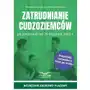 Zatrudnianie cudzoziemców po zmianach od 29 stycznia 2022 r., AZ#559F8CBDEB/DL-ebwm/pdf Sklep on-line