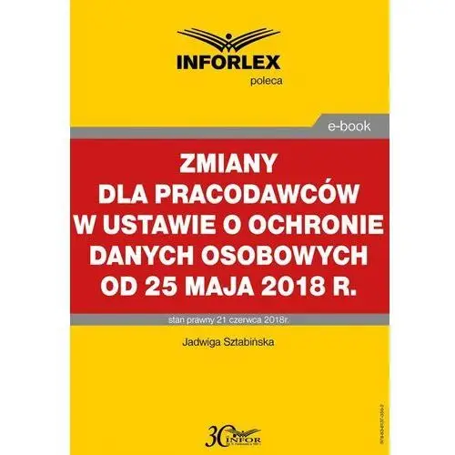 Zmiany dla pracodawców w ustawie o ochronie danych osobowych od 25 maja 2018 r. Infor pl