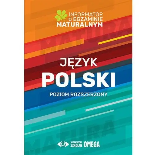 Informator o egzaminie maturalnym z języka polskiego od roku szkolnego 2022/2023 poziom rozszerzony