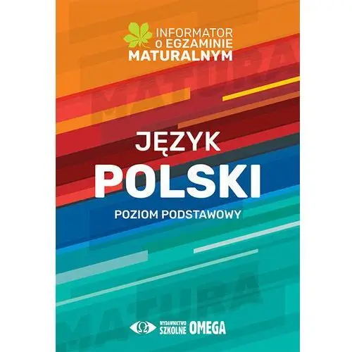 Informator o egzaminie maturalnym z języka polskiego od roku szkolnego 2022/2023. Poziom podstawowy