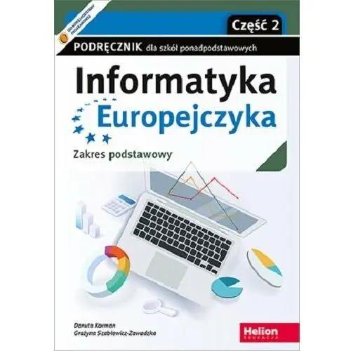 Informatyka Europejczyka. Podręcznik dla szkół ponadpodstawowych. Zakres podstawowy. Część 2