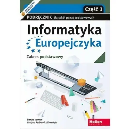 Informatyka Europejczyka. Podręcznik dla szkół ponadpodstawowych. Zakres podstawowy. Część 1