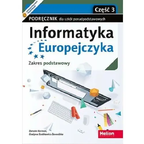 Informatyka Europejczyka. Podręcznik dla szkół ponadpodstawowych. Zakres podstawowy. Część 3