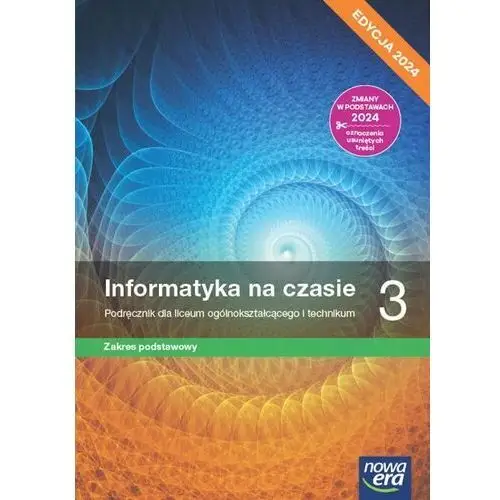 Informatyka na czasie. Podręcznik. Klasa 3. Zakres podstawowy. Liceum i technikum. Edycja 2024