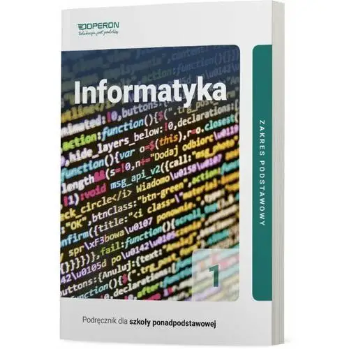 Informatyka. Podręcznik. Klasa 1. Zakres podstawowy. Liceum i technikum