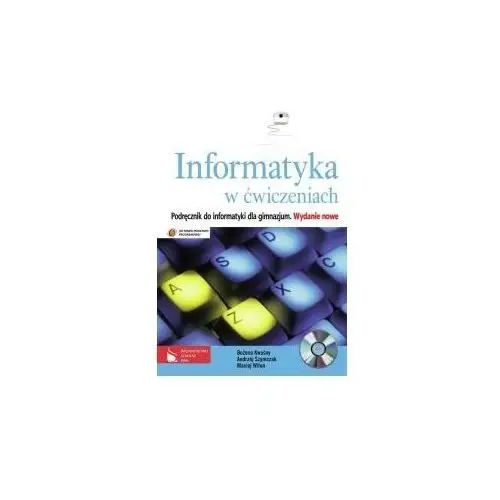 Informatyka w ćwiczeniach dla gimnazjum + CD