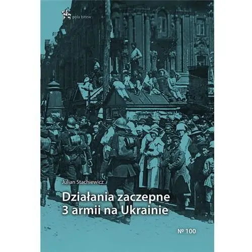 Inforteditions Działania zaczepne 3 armii na ukrainie