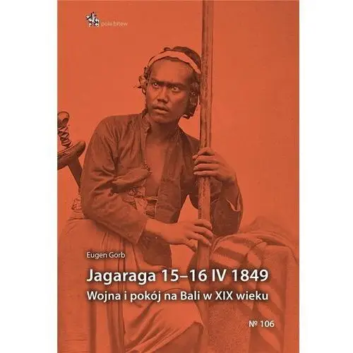 Inforteditions Jagaraga 15-16 iv 1849. wojna i pokój na bali