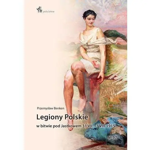 Legiony polskie w bitwie pod jastkowem 31.vii–3.viii.1915 Inforteditions