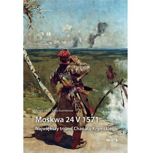 Moskwa 24 v 1571. największy triumf... Inforteditions
